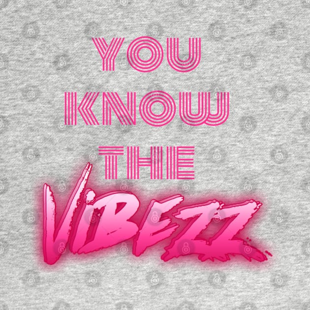 you know the vibez by artby-shikha